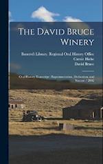 The David Bruce Winery: Oral History Transcript : Experimentation, Dedication, and Success / 2002 