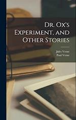 Dr. Ox's Experiment, and Other Stories 
