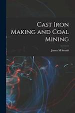Cast Iron Making and Coal Mining 