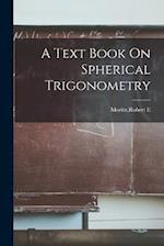 A Text Book On Spherical Trigonometry 