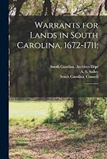 Warrants for Lands in South Carolina, 1672-1711;: 3 