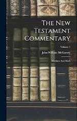 The New Testament Commentary: Matthew And Mark; Volume 1 