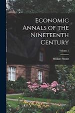 Economic Annals of the Nineteenth Century; Volume 1 