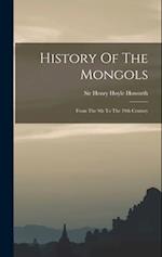 History Of The Mongols: From The 9th To The 19th Century 