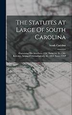 The Statutes At Large Of South Carolina: Containing The Acts From 1752, Exclusive, To 1786, Inclusive, Arranged Chronologically. Id., 1838. Xxxv, 774 