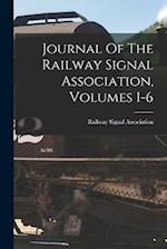 Journal Of The Railway Signal Association, Volumes 1-6 