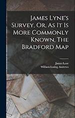 James Lyne's Survey, Or, As It Is More Commonly Known, The Bradford Map 
