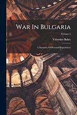 War In Bulgaria: A Narrative Of Personal Experiences; Volume 2 