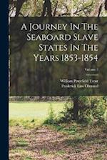 A Journey In The Seaboard Slave States In The Years 1853-1854; Volume 2 