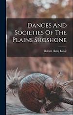 Dances And Societies Of The Plains Shoshone 