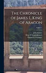 The Chronicle of James I., King of Aragon; Volume 1 