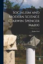 Socialism and Modern Science (Darwin Spencer Marx) 