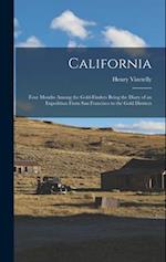 California: Four Months among the Gold-Finders Being the Diary of an Expedition from San Francisco to the Gold Districts 