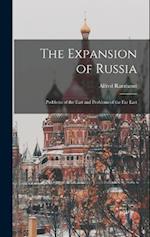 The Expansion of Russia: Problems of the East and Problems of the Far East 