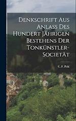 Denkschrift aus Anlass des Hundert Jährigen Bestehens der Tonkünstler-Societät