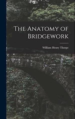 The Anatomy of Bridgework