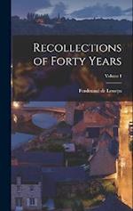 Recollections of Forty Years; Volume I 