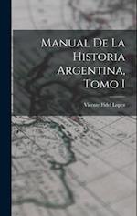Manual de la Historia Argentina, Tomo I 