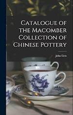 Catalogue of the Macomber Collection of Chinese Pottery 