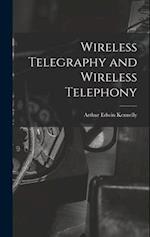 Wireless Telegraphy and Wireless Telephony 