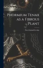 Phormium Tenax as a Fibrous Plant 