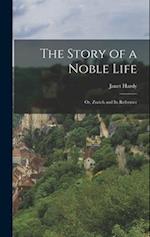 The Story of a Noble Life; Or, Zurich and Its Reformer 