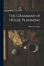 The Grammar of House Planning 