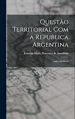 Questâo Territorial Com a Republica Argentina
