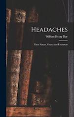 Headaches: Their Nature, Causes and Treatment 