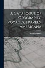 A Catalogue of Geography, Voyages, Travels, Americana 