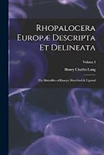 Rhopalocera Europæ Descripta et Delineata: The Butterflies of Europe Described & Figured; Volume I 