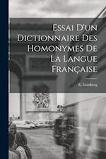 Essai d'un Dictionnaire des Homonymes de la Langue Française
