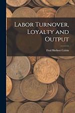 Labor Turnover, Loyalty and Output 