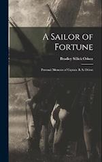 A Sailor of Fortune: Personal Memoirs of Captain B. S. Osbon 