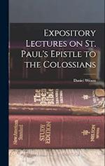 Expository Lectures on St. Paul's Epistle to the Colossians 