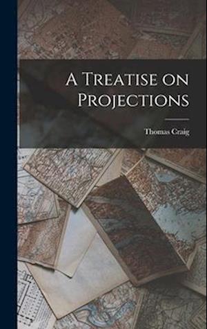 A Treatise on Projections