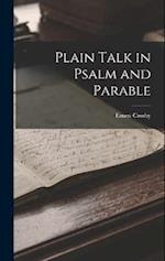 Plain Talk in Psalm and Parable 
