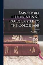 Expository Lectures on St. Paul's Epistle to the Colossians 