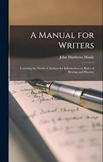 A Manual for Writers: Covering the Needs of Authors for Information on Rules of Writing and Practice 