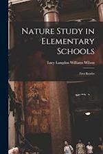Nature Study in Elementary Schools: First Reader 