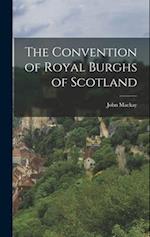 The Convention of Royal Burghs of Scotland 