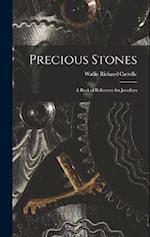 Precious Stones; a Book of Reference for Jewellers 