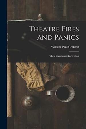 Theatre Fires and Panics: Their Causes and Prevention