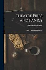 Theatre Fires and Panics: Their Causes and Prevention 