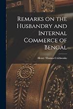Remarks on the Husbandry and Internal Commerce of Bengal 