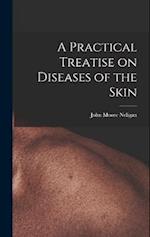 A Practical Treatise on Diseases of the Skin 