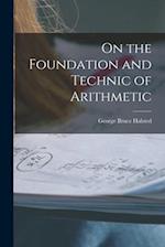 On the Foundation and Technic of Arithmetic 