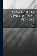 A Few Minutes Advice to Deaf Persons 