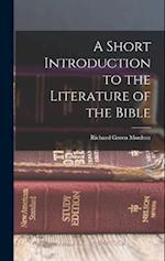 A Short Introduction to the Literature of the Bible 