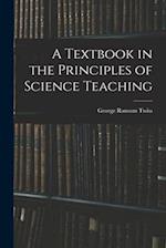 A Textbook in the Principles of Science Teaching 
